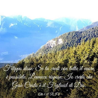 Picture 03 - Atti 8:37 RIV - Filippo disse: Se tu credi con tutto il cuore, è - Bible Verse Picture