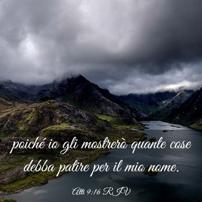 Picture 03 - Atti 9:16 RIV - poiché io gli mostrerò quante cose debba patire - Bible Verse Picture