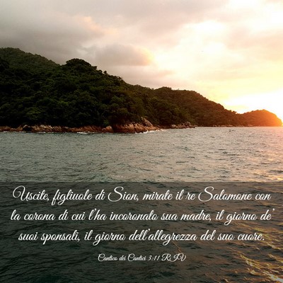 Picture 03 - Cantico dei Cantici 3:11 RIV - Uscite, figliuole di Sion, mirate il re Salomone - Bible Verse Picture