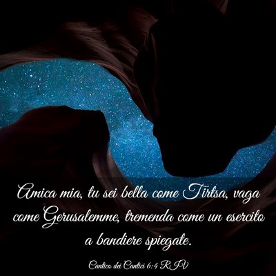 Picture 03 - Cantico dei Cantici 6:4 RIV - Amica mia, tu sei bella come Tirtsa, vaga come - Bible Verse Picture