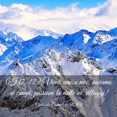 Picture 03 - Cantico dei Cantici 7:11 RIV - (H7-12) Vieni, amico mio, usciamo ai campi, - Bible Verse Picture