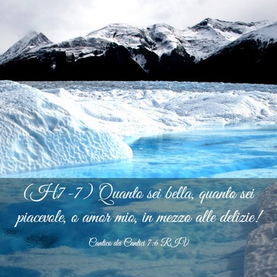 Picture 03 - Cantico dei Cantici 7:6 RIV - (H7-7) Quanto sei bella, quanto sei piacevole, o - Bible Verse Picture