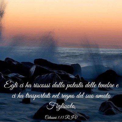 Picture 03 - Colossesi 1:13 RIV - Egli ci ha riscossi dalla potestà delle tenebre - Bible Verse Picture