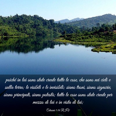 Picture 03 - Colossesi 1:16 RIV - poiché in lui sono state create tutte le cose, - Bible Verse Picture