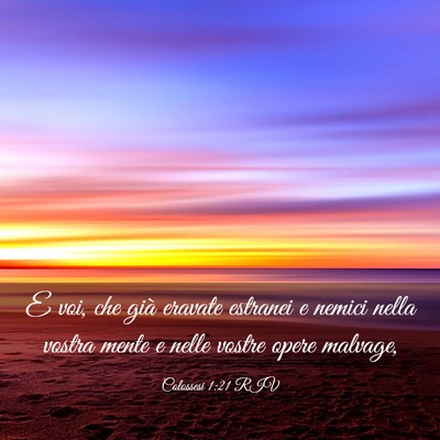 Picture 03 - Colossesi 1:21 RIV - E voi, che già eravate estranei e nemici nella - Bible Verse Picture