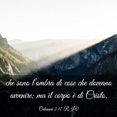 Picture 03 - Colossesi 2:17 RIV - che sono l’ombra di cose che doveano avvenire; - Bible Verse Picture