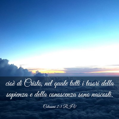 Picture 03 - Colossesi 2:3 RIV - cioè di Cristo, nel quale tutti i tesori della - Bible Verse Picture