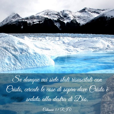 Picture 03 - Colossesi 3:1 RIV - Se dunque voi siete stati risuscitati con Cristo, - Bible Verse Picture