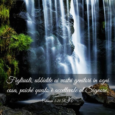 Picture 03 - Colossesi 3:20 RIV - Figliuoli, ubbidite ai vostri genitori in ogni - Bible Verse Picture