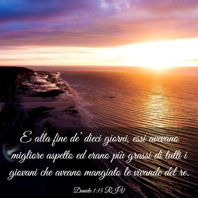 Picture 03 - Daniele 1:15 RIV - E alla fine de’ dieci giorni, essi avevano - Bible Verse Picture