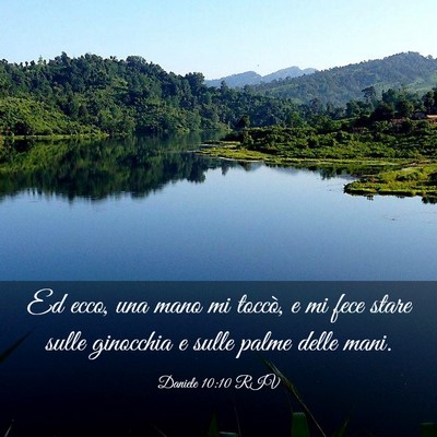 Picture 03 - Daniele 10:10 RIV - Ed ecco, una mano mi toccò, e mi fece stare - Bible Verse Picture