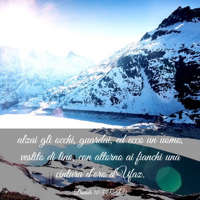 Picture 03 - Daniele 10:5 RIV - alzai gli occhi, guardai, ed ecco un uomo, - Bible Verse Picture