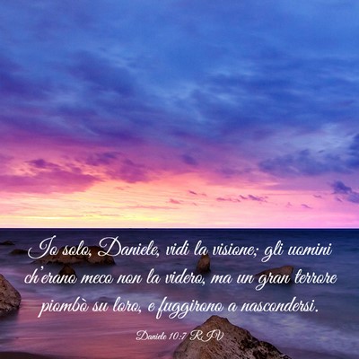 Picture 03 - Daniele 10:7 RIV - Io solo, Daniele, vidi la visione; gli uomini - Bible Verse Picture