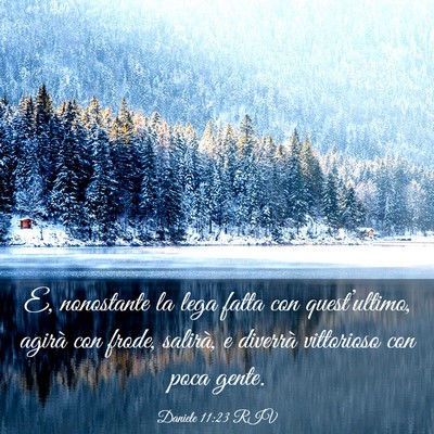 Picture 03 - Daniele 11:23 RIV - E, nonostante la lega fatta con quest’ultimo, - Bible Verse Picture