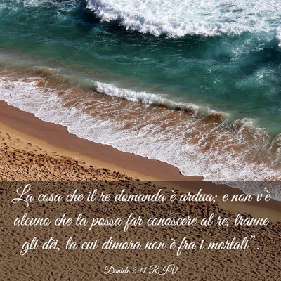 Picture 03 - Daniele 2:11 RIV - La cosa che il re domanda è ardua; e non v’è - Bible Verse Picture