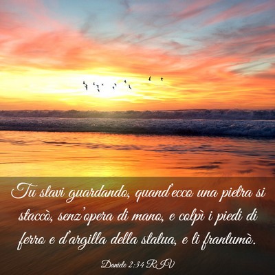 Picture 03 - Daniele 2:34 RIV - Tu stavi guardando, quand’ecco una pietra si - Bible Verse Picture