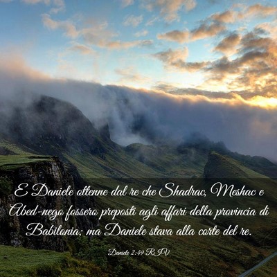 Picture 03 - Daniele 2:49 RIV - E Daniele ottenne dal re che Shadrac, Meshac e - Bible Verse Picture
