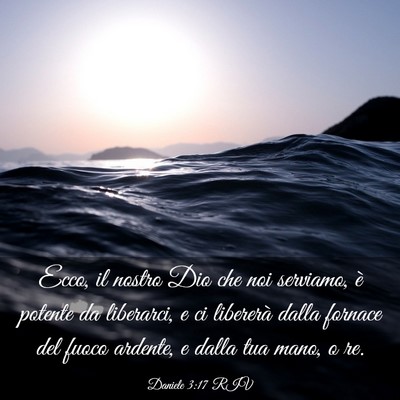 Picture 03 - Daniele 3:17 RIV - Ecco, il nostro Dio che noi serviamo, è potente - Bible Verse Picture