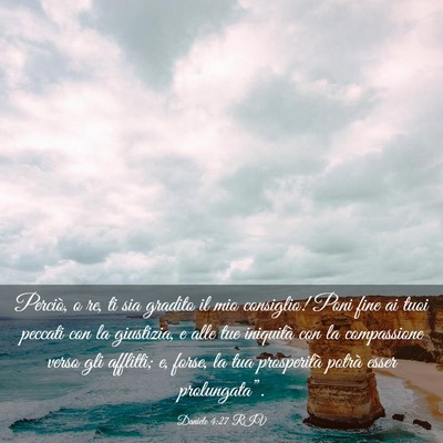 Picture 03 - Daniele 4:27 RIV - Perciò, o re, ti sia gradito il mio consiglio! - Bible Verse Picture