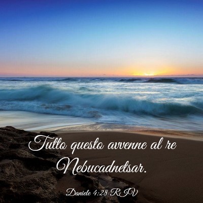 Picture 03 - Daniele 4:28 RIV - Tutto questo avvenne al re - Bible Verse Picture