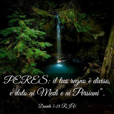 Picture 03 - Daniele 5:28 RIV - PERES: il tuo regno è diviso, e dato ai Medi e - Bible Verse Picture