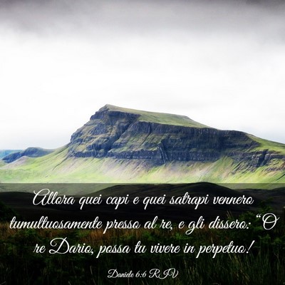 Picture 03 - Daniele 6:6 RIV - Allora quei capi e quei satrapi vennero - Bible Verse Picture