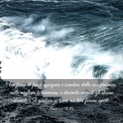 Picture 03 - Daniele 7:10 RIV - Un fiume di fuoco sgorgava e scendeva dalla sua - Bible Verse Picture