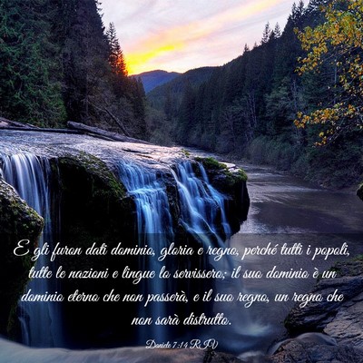 Picture 03 - Daniele 7:14 RIV - E gli furon dati dominio, gloria e regno, perché - Bible Verse Picture