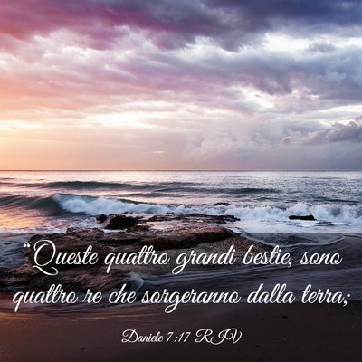 Picture 03 - Daniele 7:17 RIV - “Queste quattro grandi bestie, sono quattro re - Bible Verse Picture
