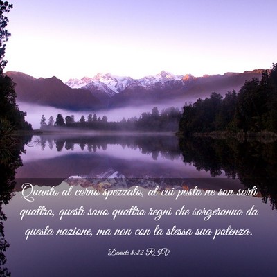 Picture 03 - Daniele 8:22 RIV - Quanto al corno spezzato, al cui posto ne son - Bible Verse Picture