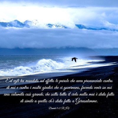 Picture 03 - Daniele 9:12 RIV - Ed egli ha mandato ad effetto le parole che avea - Bible Verse Picture