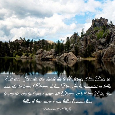 Picture 03 - Deuteronomio 10:12 RIV - Ed ora, Israele, che chiede da te l’Eterno, il - Bible Verse Picture