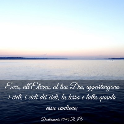 Picture 03 - Deuteronomio 10:14 RIV - Ecco, all’Eterno, al tuo Dio, appartengono i - Bible Verse Picture