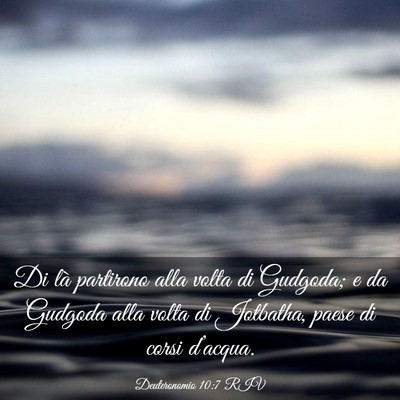 Picture 03 - Deuteronomio 10:7 RIV - Di là partirono alla volta di Gudgoda; e da - Bible Verse Picture