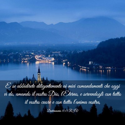 Picture 03 - Deuteronomio 11:13 RIV - E se ubbidirete diligentemente ai miei - Bible Verse Picture