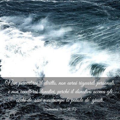 Picture 03 - Deuteronomio 16:19 RIV - Non pervertirai il diritto, non avrai riguardi - Bible Verse Picture