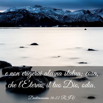 Picture 03 - Deuteronomio 16:22 RIV - e non erigerai alcuna statua; cosa, che - Bible Verse Picture