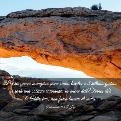 Picture 03 - Deuteronomio 16:8 RIV - Per sei giorni mangerai pane senza lievito; e il - Bible Verse Picture