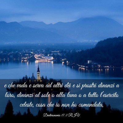 Picture 03 - Deuteronomio 17:3 RIV - e che vada e serva ad altri dèi e si prostri - Bible Verse Picture