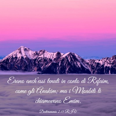 Picture 03 - Deuteronomio 2:11 RIV - Erano anch’essi tenuti in conto di Refaim, come - Bible Verse Picture