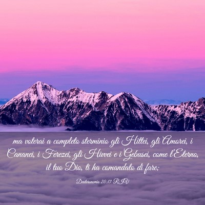Picture 03 - Deuteronomio 20:17 RIV - ma voterai a completo sterminio gli Hittei, gli - Bible Verse Picture
