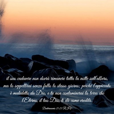 Picture 03 - Deuteronomio 21:23 RIV - il suo cadavere non dovrà rimanere tutta la - Bible Verse Picture