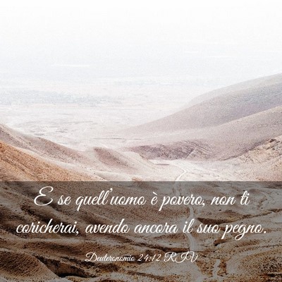 Picture 03 - Deuteronomio 24:12 RIV - E se quell’uomo è povero, non ti coricherai, - Bible Verse Picture