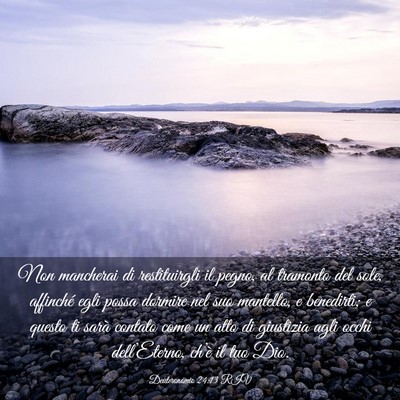 Picture 03 - Deuteronomio 24:13 RIV - Non mancherai di restituirgli il pegno, al - Bible Verse Picture