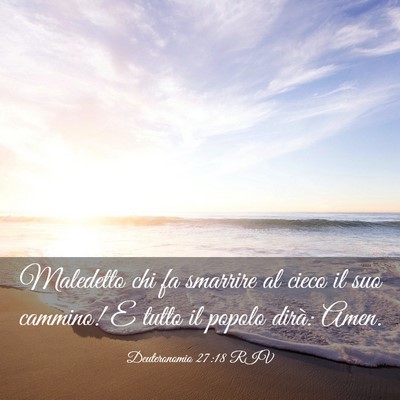 Picture 03 - Deuteronomio 27:18 RIV - Maledetto chi fa smarrire al cieco il suo - Bible Verse Picture