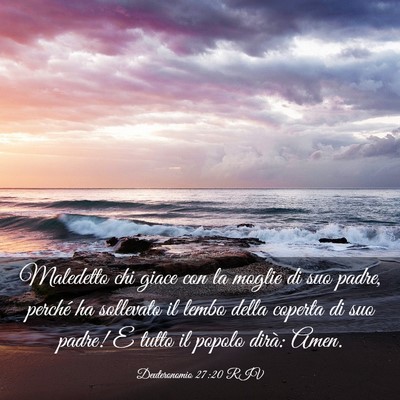 Picture 03 - Deuteronomio 27:20 RIV - Maledetto chi giace con la moglie di suo padre, - Bible Verse Picture