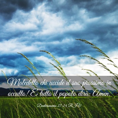 Picture 03 - Deuteronomio 27:24 RIV - Maledetto chi uccide il suo prossimo in occulto! - Bible Verse Picture
