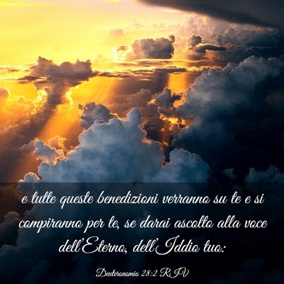 Picture 03 - Deuteronomio 28:2 RIV - e tutte queste benedizioni verranno su te e si - Bible Verse Picture