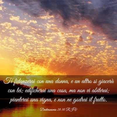 Picture 03 - Deuteronomio 28:30 RIV - Ti fidanzerai con una donna, e un altro si - Bible Verse Picture