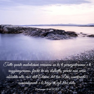 Picture 03 - Deuteronomio 28:45 RIV - Tutte queste maledizioni verranno su te, ti - Bible Verse Picture